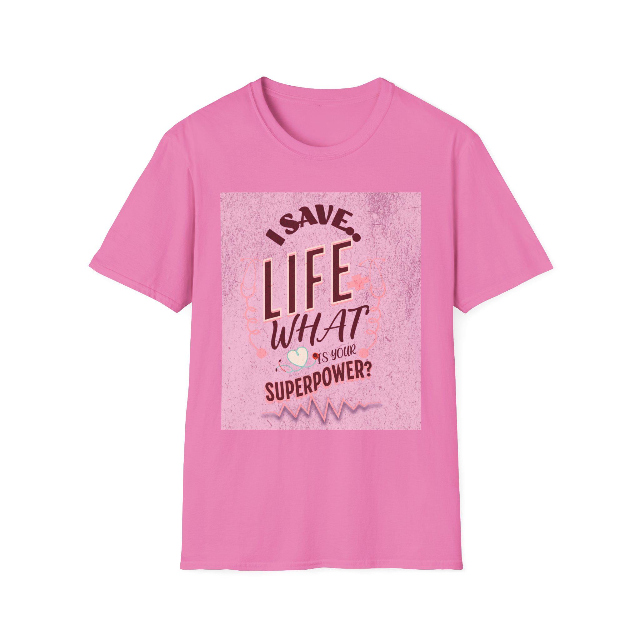 Funny gift for doctor ,I Save Lives What's Your Superpower? Funny Nurse T-Shirt, Medical Hero Gift Tee, Healthcare worker shirt.