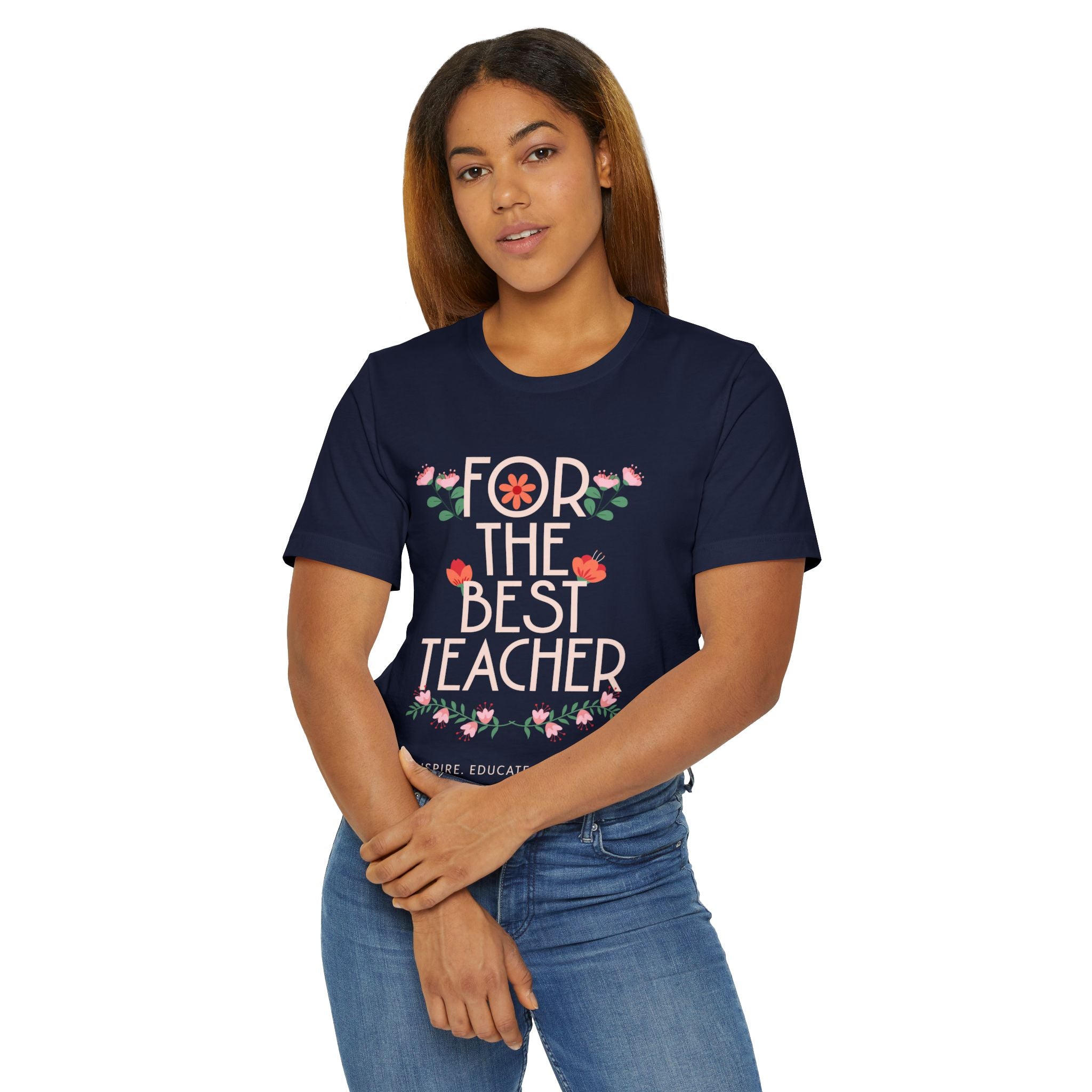 For the Best Teacher Unisex T-Shirt, Teacher Gift, Educator Appreciation, Inspirational Tee, Back to School Shirt, Motivational T-shirt