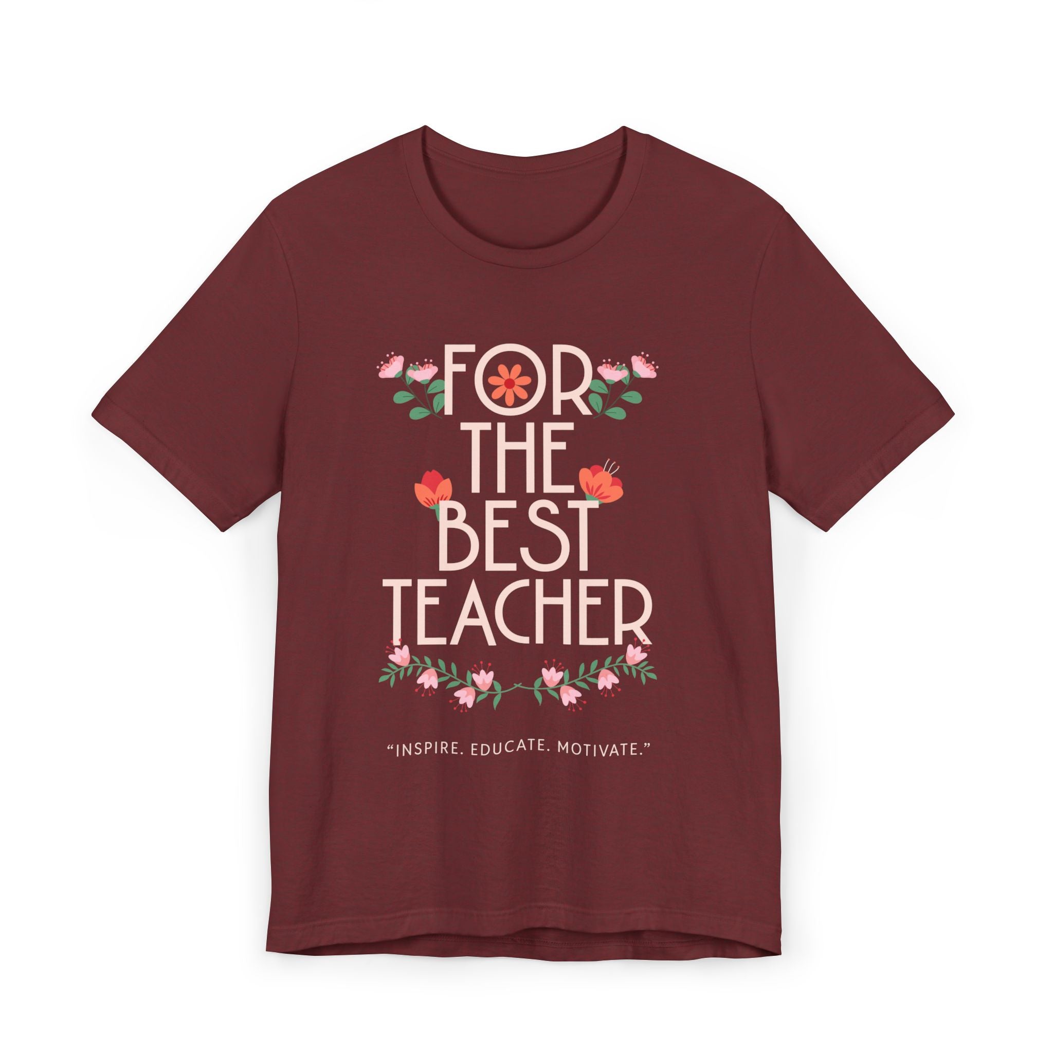 For the Best Teacher Unisex T-Shirt, Teacher Gift, Educator Appreciation, Inspirational Tee, Back to School Shirt, Motivational T-shirt