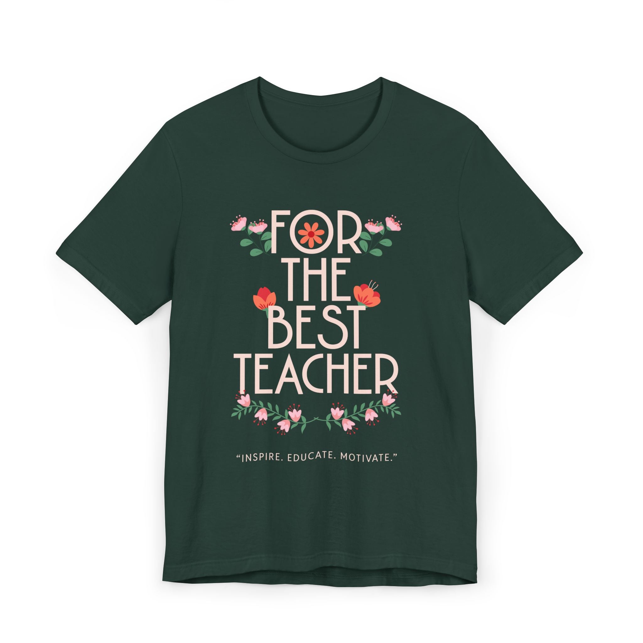 For the Best Teacher Unisex T-Shirt, Teacher Gift, Educator Appreciation, Inspirational Tee, Back to School Shirt, Motivational T-shirt